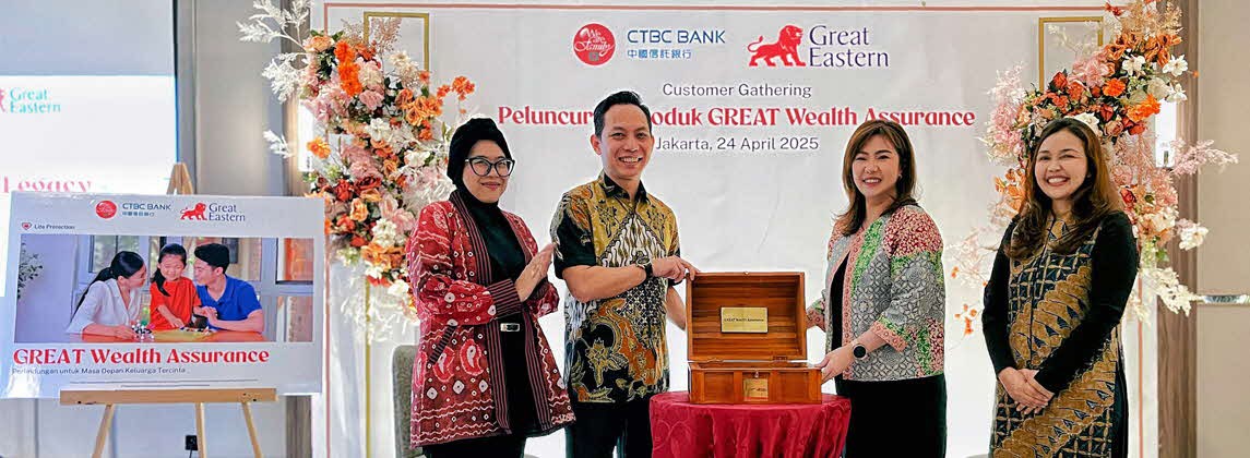 Great Eastern Life dan Bank CTBC Indonesia Jalin Kerja Sama Hadirkan Perlindungan Unik 